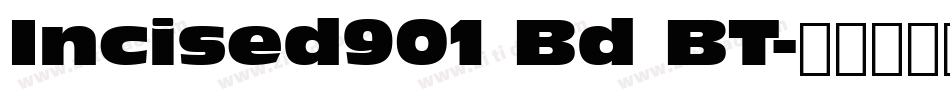 Incised901 Bd BT字体转换